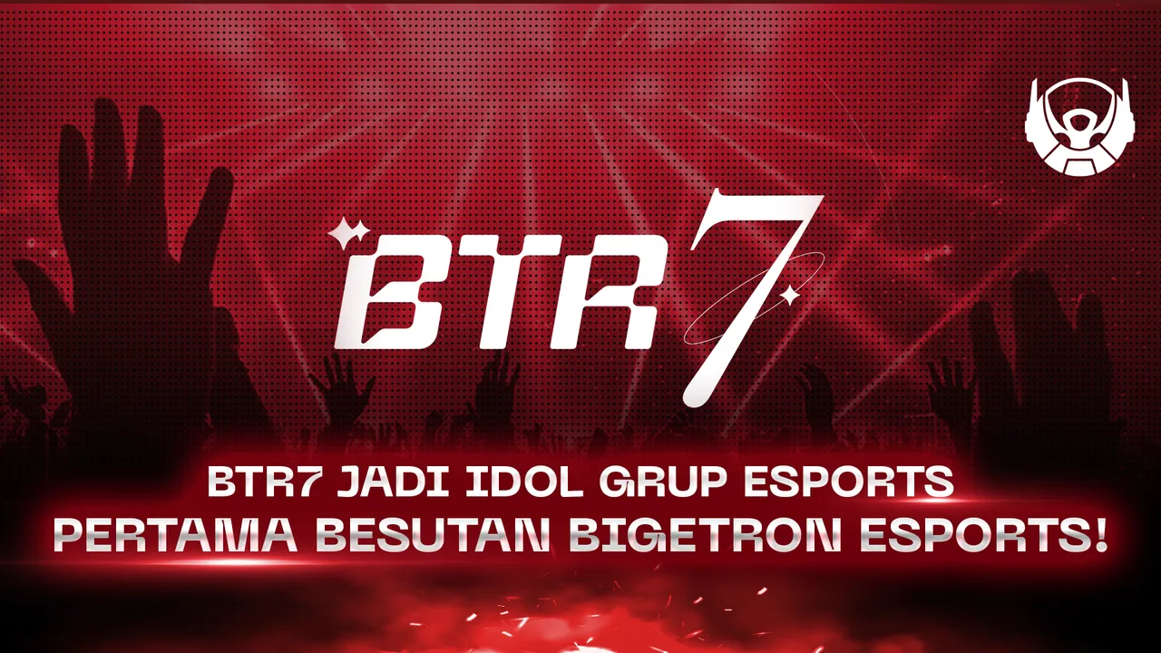 BTR7 Jadi Idol Grup Esports Pertama Besutan Bigetron Esports! - Bigetron
