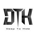 DEEP TO HIDE